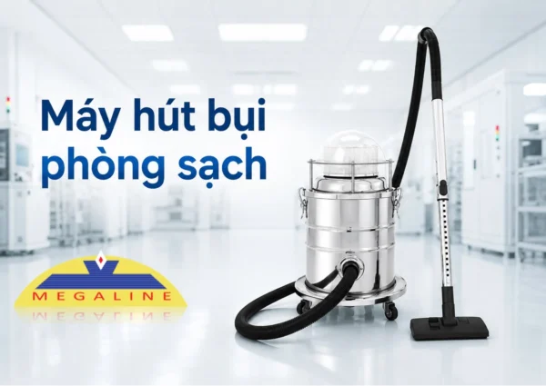 Máy hút bụi phòng sạch là gì