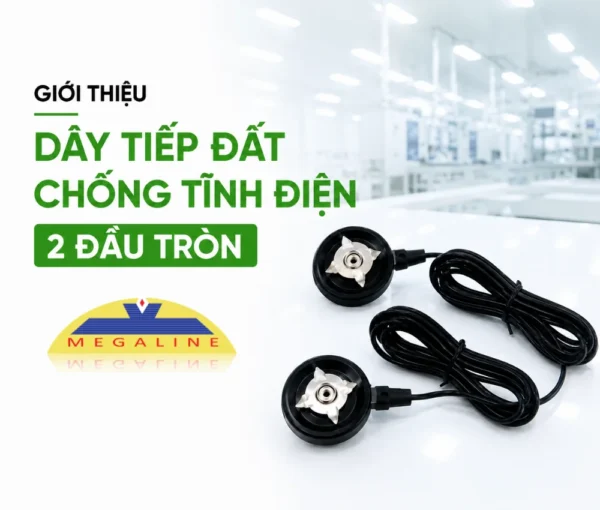 Giới thiệu dây tiếp đất chống tĩnh điện 2 đầu tròn