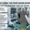 Hướng dẫn sử dụng găng tay phủ ngón