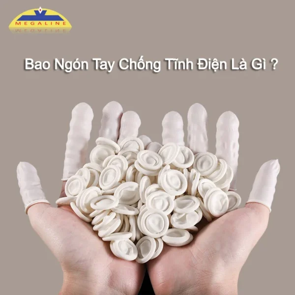 Bao ngón tay chống tĩnh điện là gì