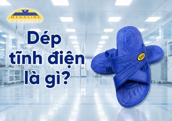 Dép tĩnh điện là gì