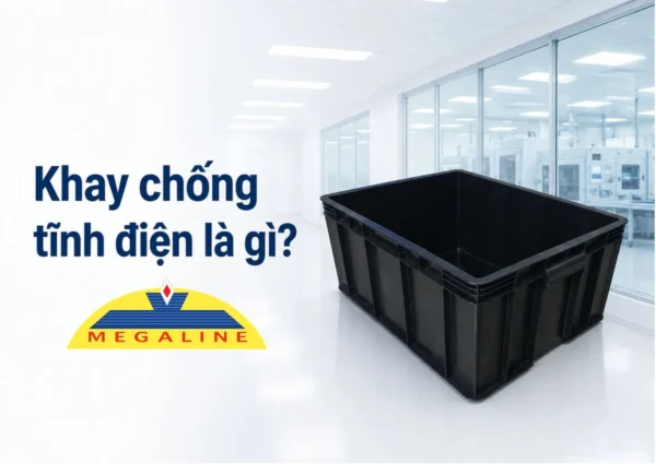 Khay nhựa chống tĩnh điện là gì